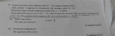 Solved 17 Fungsi Kecerunan Suatu Lengkung Ialah Hx 2 Kx Dengan Keadaan H Dan K Ialah Pemalar