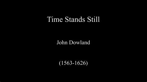 Time Stands Still John Dowland Youtube