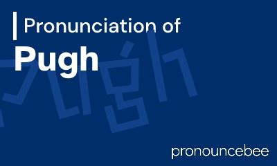 how to pronounce pugh