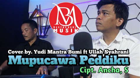 Lagu Bugis Abadi Terbaik Mupucawa Peddiku Ancha S Cover By Yudi