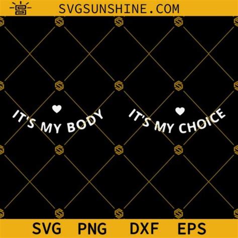 Pro Choice Svg My Body My Rules My Choice Svg Png Dxf Eps Cricut