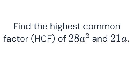 Find The Highest Common Factor Hcf Of 28 A2 Studyx