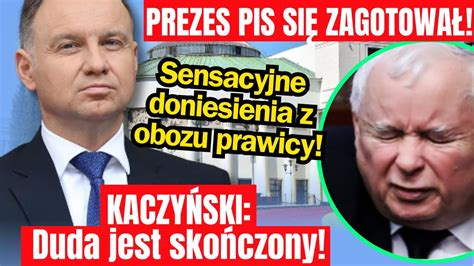 Kaczy Ski Po Tych S Owach Duda Jest Sko Czony Sensacyjne Doniesienia