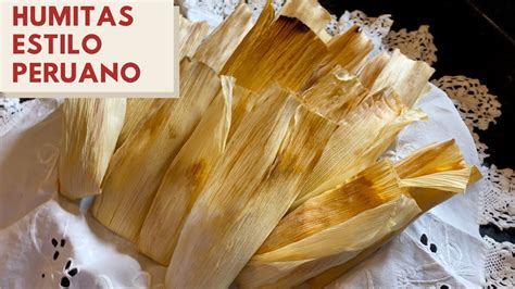 Humitas Dulces Caseras Estilo Peruano Recetas Altoque YouTube