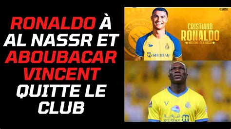 Aboubacar Vincent Pourrait Quitter Le Club Al Nassr Alors Que Ronaldo A