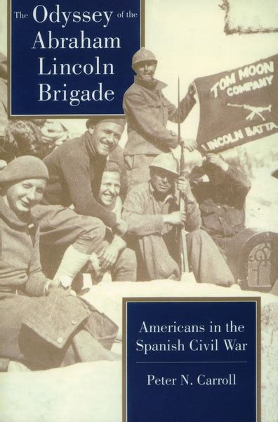 The Odyssey Of The Abraham Lincoln Brigade Americans In The