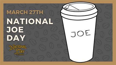 National Joe Day March 27th National Day Calendar Youtube