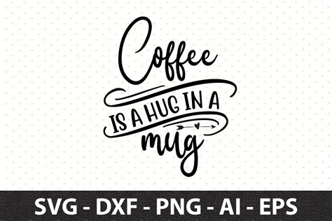 Coffee Is A Hug In A Mug Svg Graphic By Snrcrafts24 · Creative Fabrica