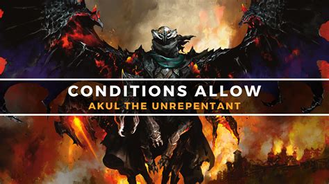 Conditions Allow Akul The Unrepentant Edh Commanders Herald