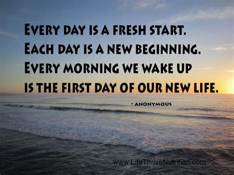 Every Day Is A Fresh Start Each Day Is A New Beginning Every Morning