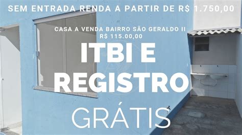 Casa A Venda Com Itbi E Registro Grátis Ligue E Saiba Mais Bairro São Geraldo 2 Youtube