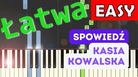 Spowied Kasia Kowalska Piano Tutorial Atwa Wersja Nuty W Opisie