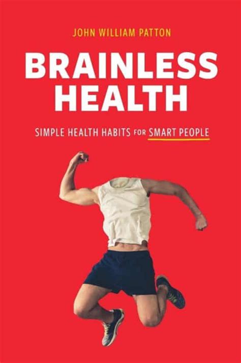 Brainless Health Simple Health Habits For Smart People Koehler Books