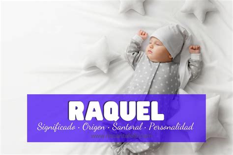 Nombre RAQUEL Origen Santoral Significado Y Personal