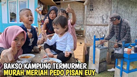 BAKSO KAMPUNG TERMURMER MURAH MERIAH PEDO PISAN EUY Pedagang Ini