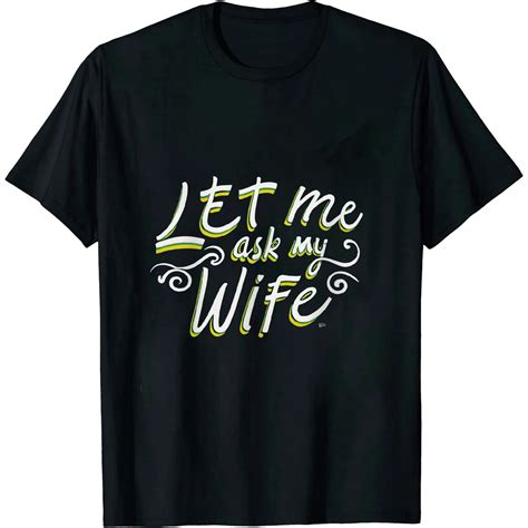 Aristuring Mens Let Me Ask My Wife Funny Husband T Shirt Walmart