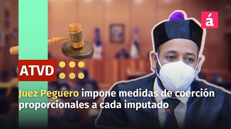 Juez Deiby Peguero Dicta Distintas Medidas De Coerci N A Imputados Para