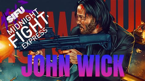 SIFU X Midnight Fight Express John Wick Character And Mod Showcase