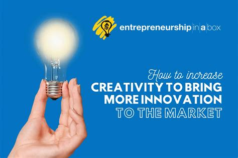 Increase Creativity To Bring More Innovation To The Market