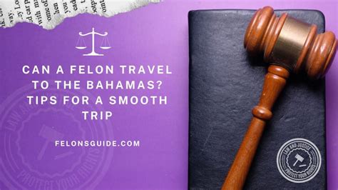 Can A Felon Travel To The Bahamas Tips For A Smooth Trip