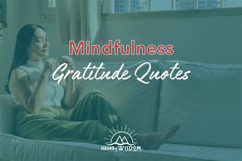 99 Best Mindfulness Gratitude Quotes to Inspire Change - Rivers of Wisdom