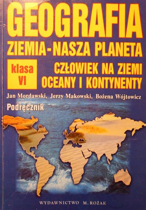 GEOGRAFIA ZIEMIA NASZA PLANETA KLASA VI PODRĘCZNIK 6690734301