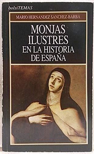 MONJAS ILUSTRES EN LA HISTORIA DE ESPAÑA de MARIO HERNANDEZ SANCHEZ