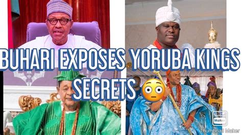 Shocking Revelations About Buhari Ooni Of Ife Aalafin Of Oyo