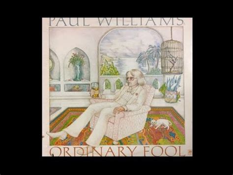 Paul Williams Ordinary Fool Part Full Album Youtube