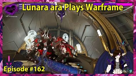 Lunara Ara Plays Warframe Episode 162 YouTube