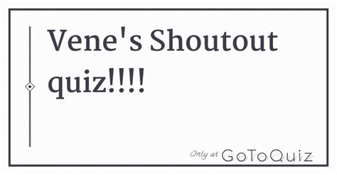 Venes Shoutout Quiz