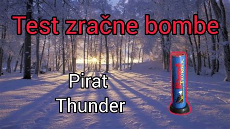 PIRAT THUNDER Mirnovec Pirotehnika Test YouTube