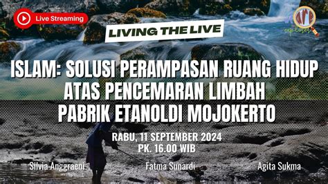 Live Islam Solusi Perampasan Ruang Hidup Atas Limbah Etanol Di