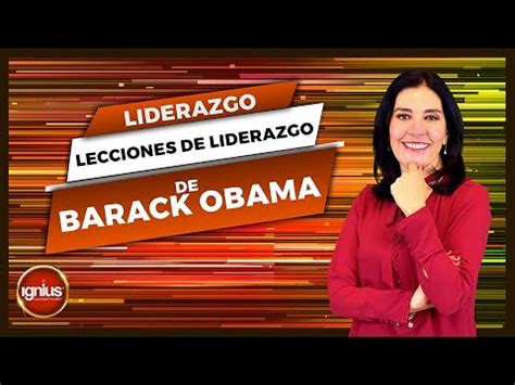 Liderazgo Empresarial LECCIONES DE LIDERAZGO De BARACK OBAMA Real