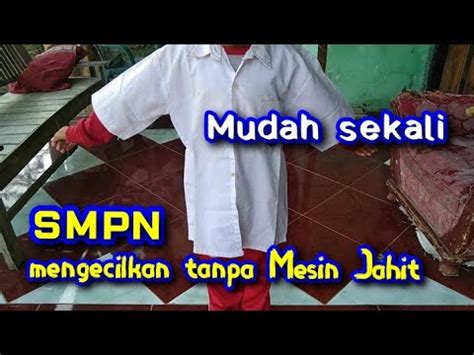 Cara Mengecilkan Baju Seragam Sekolah Yang Kebesaran Dengan Jahit