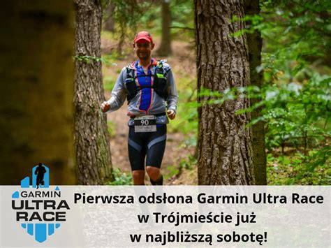 Pierwsza Ods Ona Garmin Ultra Race W Tr Jmie Cie Ju W Najbli Sz