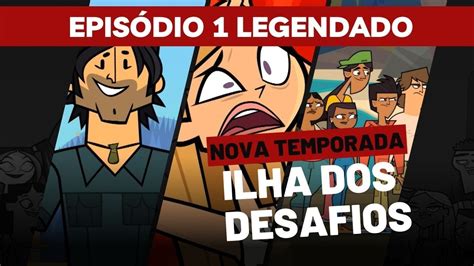 ILHA DOS DESAFIOS 2023 LEGENDADO EPISÓDIO 01 COMPLETO YouTube