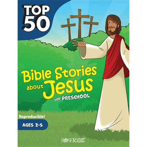 Top 50 Bible Stories About Jesus For Preschool Ages 2 5 Paperback