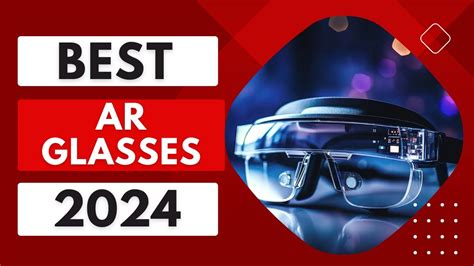 Top 5 Best Ar Glasses Of 2024 Augmented Reality Redefined Youtube