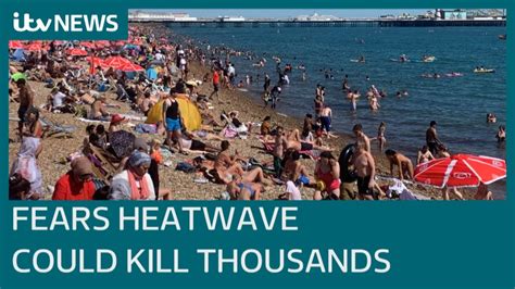 Fears Uk Heatwave Could Kill Thousands Amid High Chance Of Temperatures