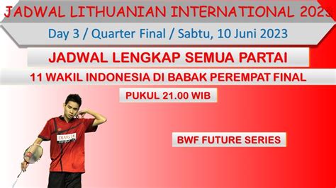 Jadwal Lithuanian International 2023 Day 3 Quarter Final 11 Wakil