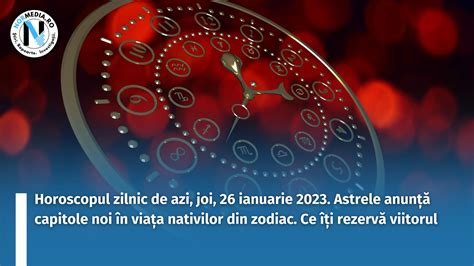 Horoscopul zilnic de azi joi 26 ianuarie 2023 Astrele anunță