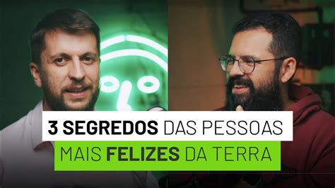 3 SEGREDOS DAS PESSOAS MAIS FELIZES DA TERRA DivinaMente 14 YouTube