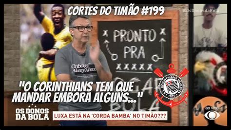 Cortes Do Tim O Neto Fala Sobre Panela No Corinthians Youtube