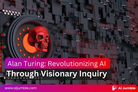 Alan Turing: Revolutionizing AI through Visionary Inquiry and ...