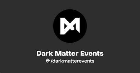 Dark Matter Events Instagram Facebook TikTok Linktree