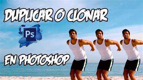 C Mo Clonar O Duplicar Personas Cosas En Photoshop Cc Tutorial En