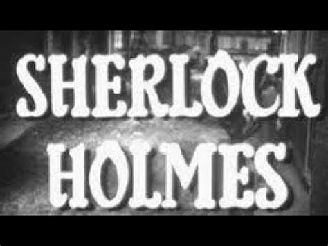 Sherlock Holmes The Case Of The Exhumed Client May 30 1955 YouTube