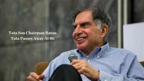 Tata Sons Chairman Ratan Tata Passes Away At 86