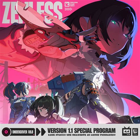 Announcing Zenless Zone Zero Version 1 1 Undercover R B Special